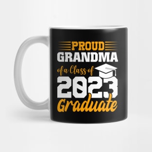 Proud Grandma Of Class 2023 Graduate Funny Graduation Mug